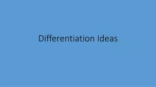 Differentiation Ideas