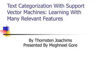 Text Categorization With Support Vector Machines: Learning With Many Relevant Features