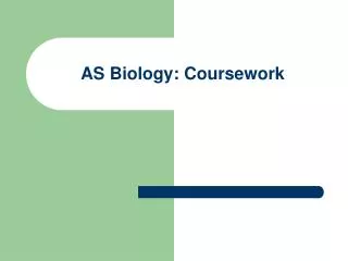 AS Biology: Coursework