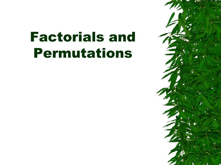 factorials and permutations