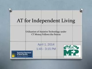 AT for Independent Living Utilization of Assistive Technology under CT Money Follows the Person