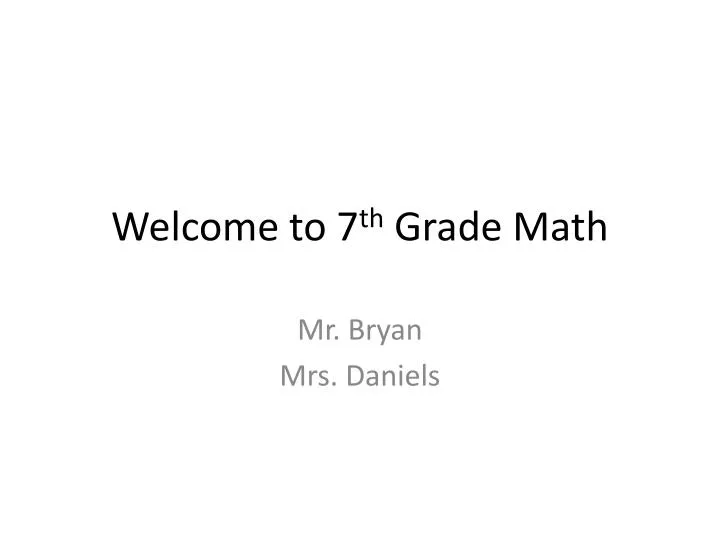 welcome to 7 th grade math