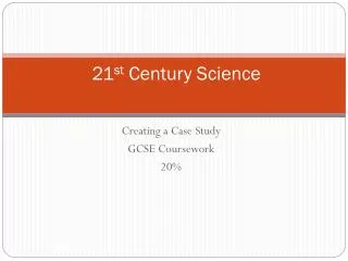 21 st century science