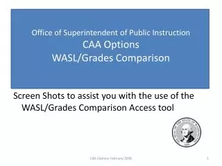 Office of Superintendent of Public Instruction CAA Options WASL/Grades Comparison