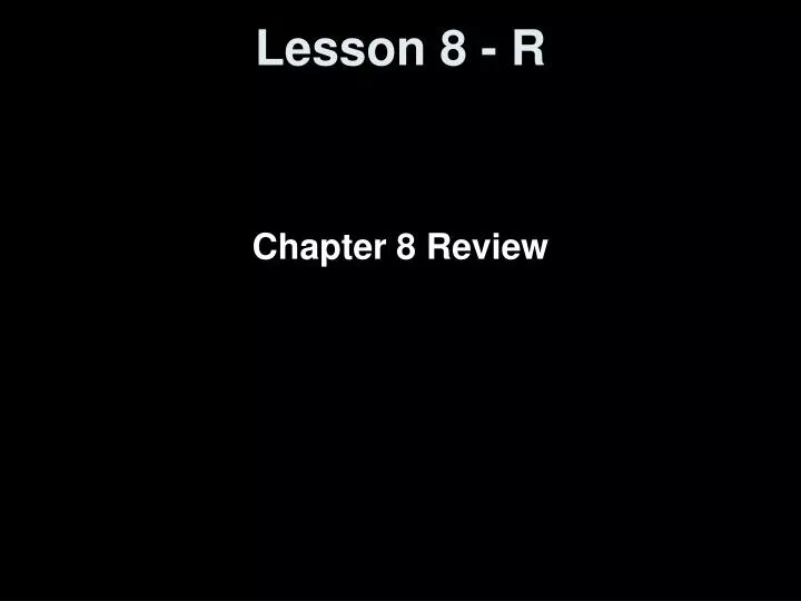 lesson 8 r