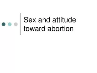 Sex and attitude toward abortion