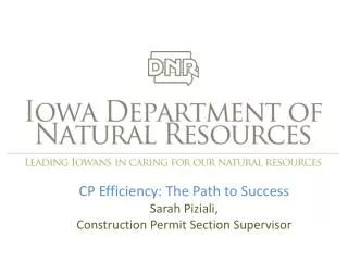 CP Efficiency: The Path to Success Sarah Piziali, Construction Permit Section Supervisor