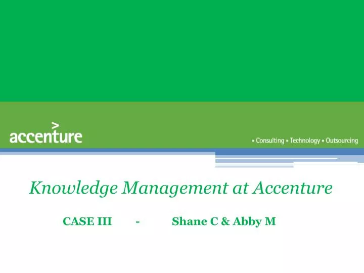 knowledge management at accenture case iii shane c abby m