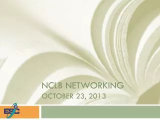 NCLB networking October 23, 2013