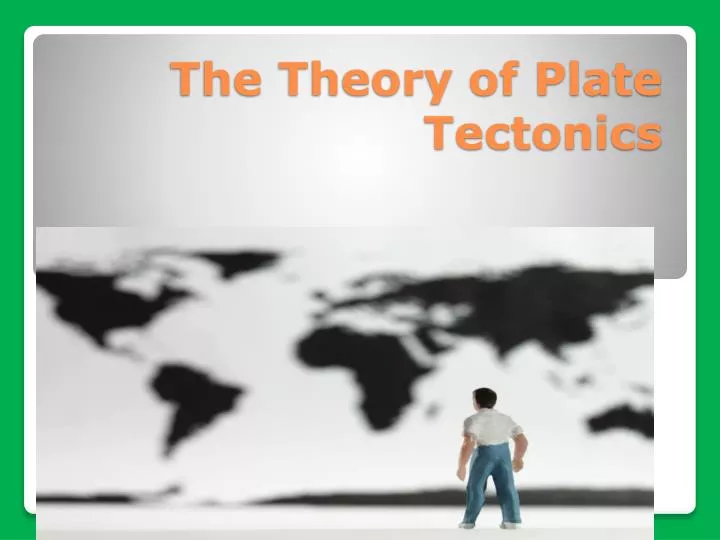 the theory of plate tectonics