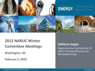 Kathleen Hogan Deputy Assistant Secretary for EE Office of Energy Efficiency and Renewable Energy