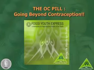 THE OC PILL : Going Beyond Contraception!!