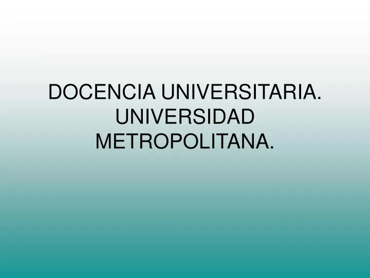 docencia universitaria universidad metropolitana