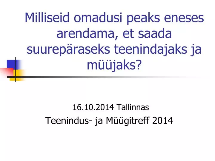 milliseid omadusi peaks eneses arendama et saada suurep raseks teenindajaks ja m jaks