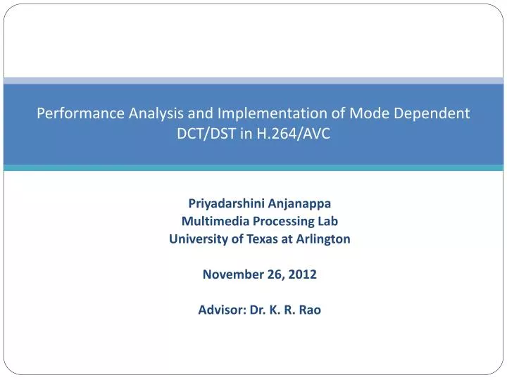 performance analysis and implementation of mode dependent dct dst in h 264 avc