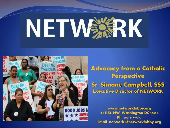 advocacy from a catholic perspective sr simone campbell sss executive director of network