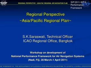 S.K.Saraswati, Technical Officer ICAO Regional Office, Bangkok