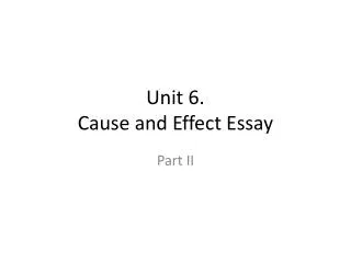 Unit 6. Cause and Effect Essay
