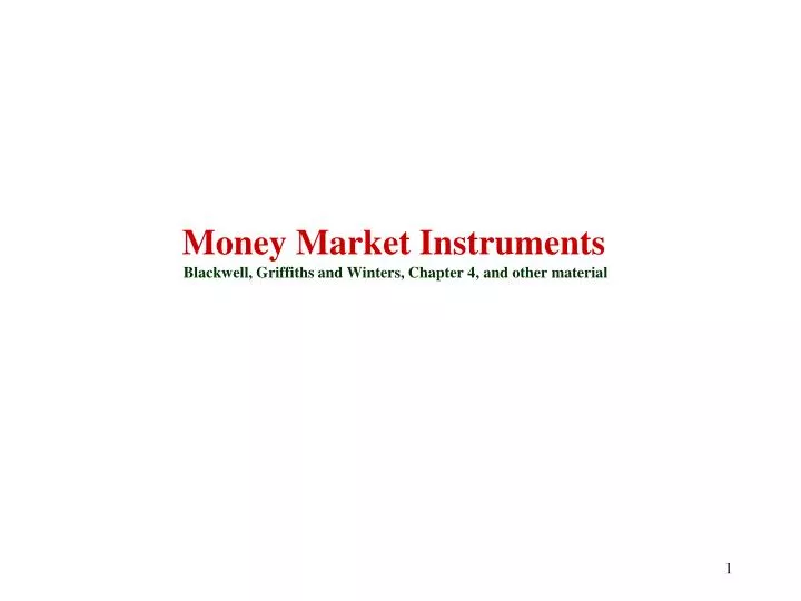 money market instruments blackwell griffiths and winters chapter 4 and other material
