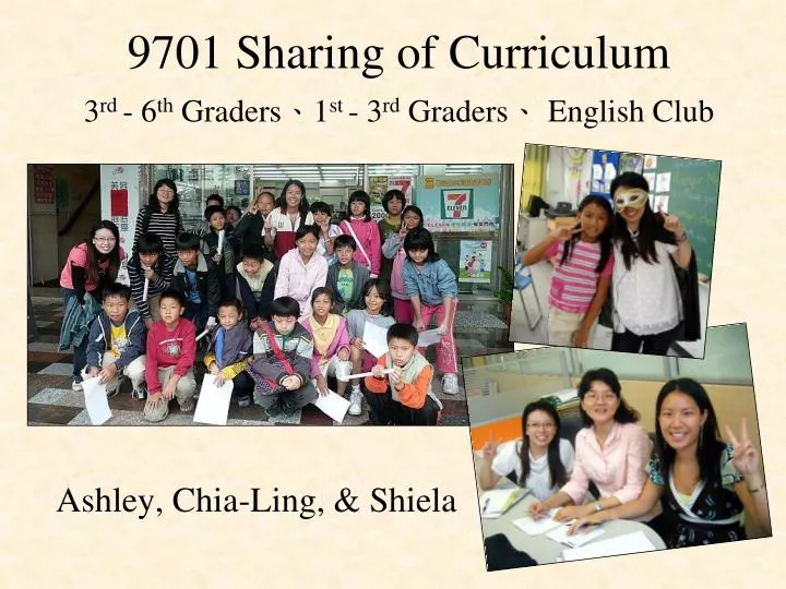 9701 sharing of curriculum 3 rd 6 th graders 1 st 3 rd graders english club