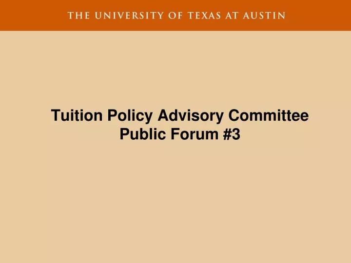 tuition policy advisory committee public forum 3
