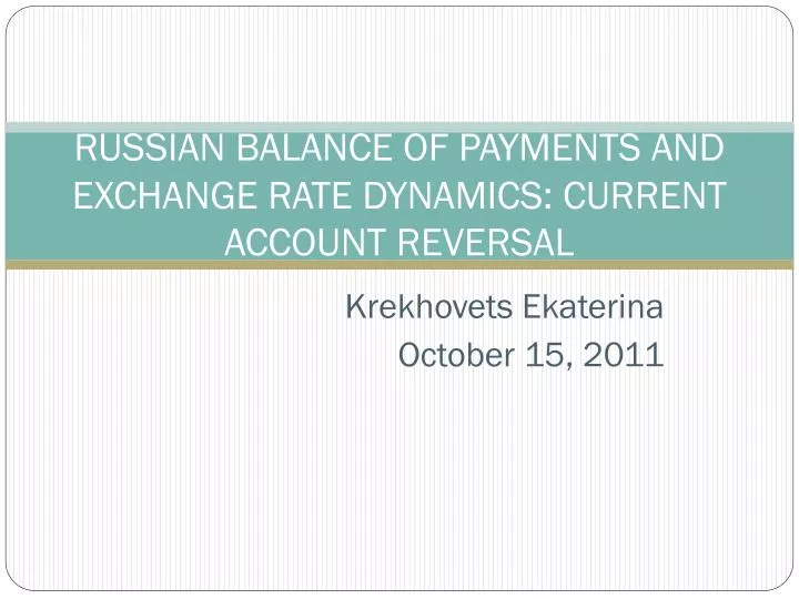 russian balance of payments and exchange rate dynamics current account reversal