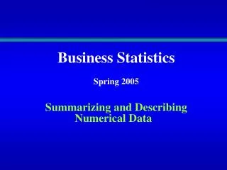 Business Statistics Spring 2005