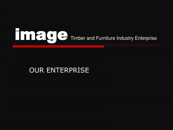 image timber and furniture industry enterprise