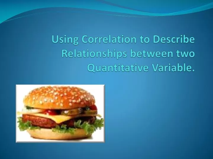 using correlation to describe relationships between two quantitative variable