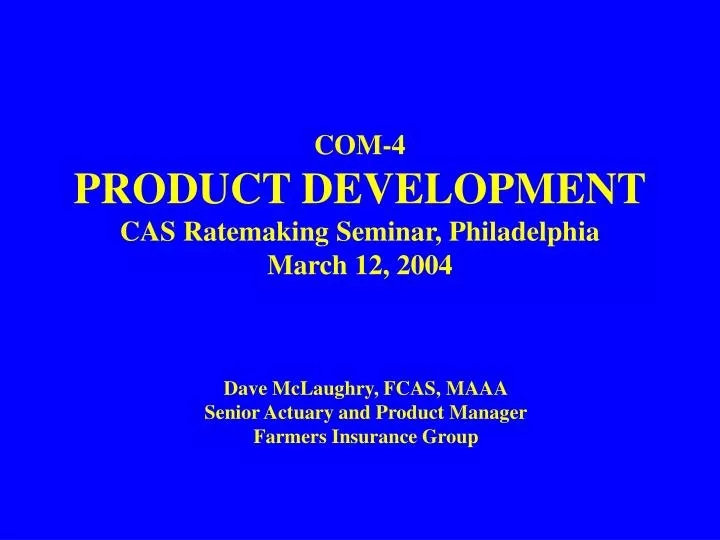 com 4 product development cas ratemaking seminar philadelphia march 12 2004