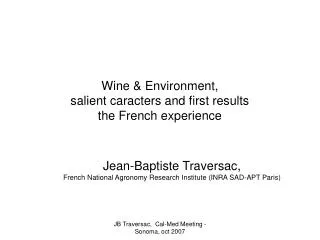 Wine &amp; Environment, salient caracters and first results the French experience