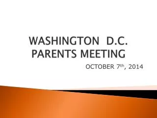 WASHINGTON D.C. PARENTS MEETING