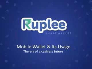 Mobile wallets: The era of a cashless future