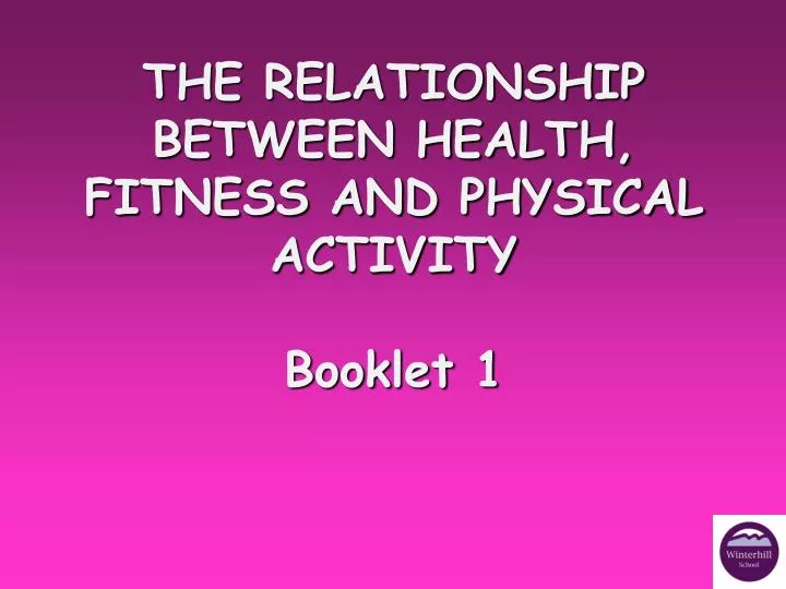 the relationship between health fitness and physical activity booklet 1