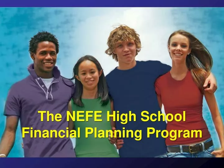 Ppt The Nefe High School Financial Planning Program Powerpoint Presentation Id 6806459