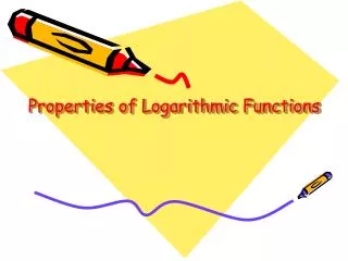 Properties of Logarithmic Functions