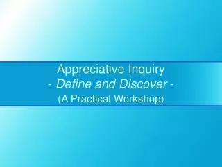 Appreciative Inquiry - Define and Discover -