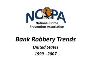 Bank Robbery Trends United States 1999 - 2007