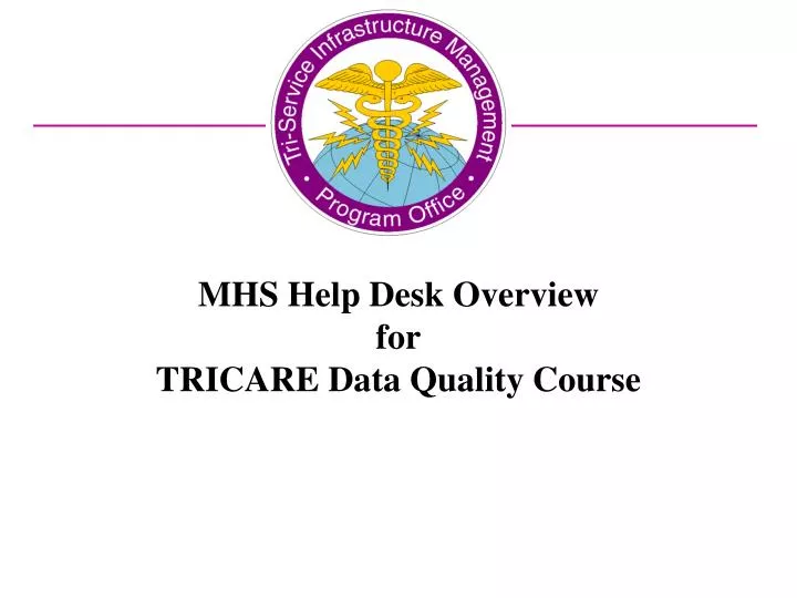 mhs help desk overview for tricare data quality course
