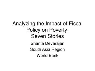 Analyzing the Impact of Fiscal Policy on Poverty: Seven Stories