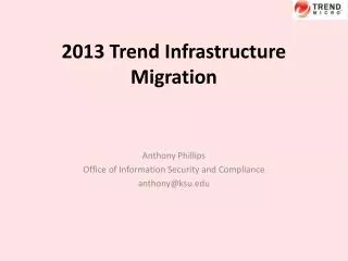 2013 Trend Infrastructure Migration