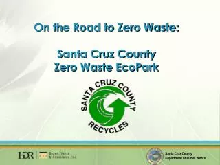 On the Road to Zero Waste: Santa Cruz County Zero Waste EcoPark
