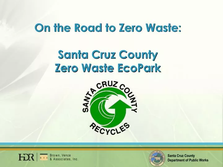 on the road to zero waste santa cruz county zero waste ecopark