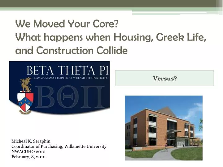 we moved your core what happens when housing greek life and construction collide