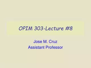 OPIM 303-Lecture #8