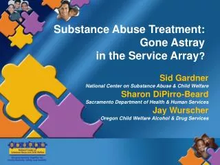 Substance Abuse Treatment: Gone Astray in the Service Array ?