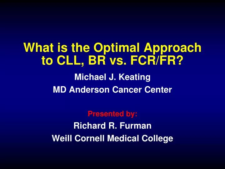 what is the optimal a pproach to cll br vs fcr fr