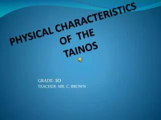 PHYSICAL CHARACTERISTICS OF THE TAINOS