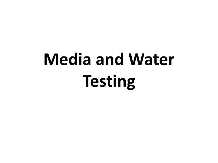 media and water testing