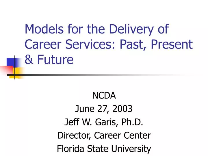 models for the delivery of career services past present future